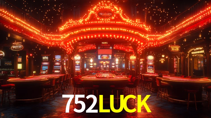 Melhores Jogos de Slots no 752LUCK 🍀