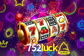 Descubra o Mundo do Cassino Online com 752luck